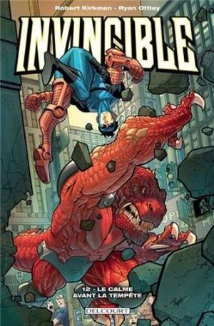 Le Calme avant la tempête - Invincible, tome 12