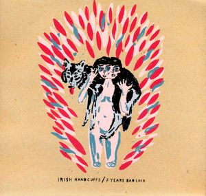 Irish Handcuffs / 7 Years Bad Luck (EP)