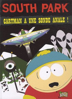 Cartman a une sonde anale ! - South Park, tome 2