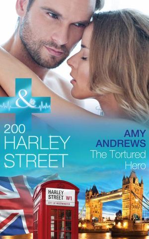 200 Harley Street: The Tortured Hero (Mills & Boon Medical) (200 Harley Street - Book 8)