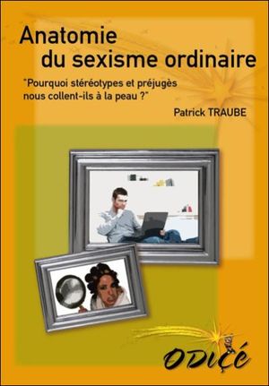 Anatomie du sexisme ordinaire