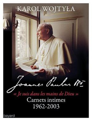 Jean-Paul II carnets intimes 1962-2003