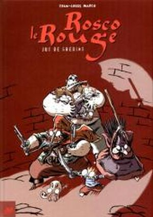 Jus de gredins - Rosco le Rouge , Tome 3