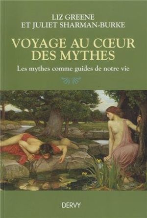 Voyage au coeur des mythes : les mythes comme guide de notre vie