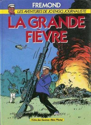 La Grande Fièvre - Les Aventures de Jo Engo, tome 1