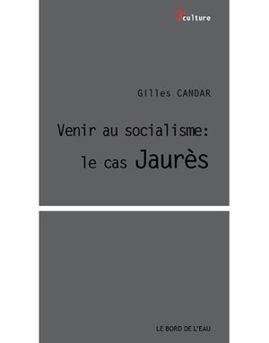 Venir au socialisme : le cas Jean Jaurès