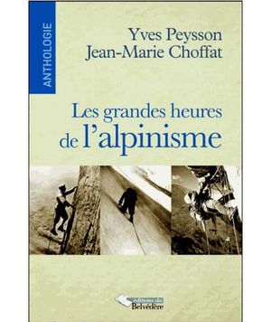 Les grandes heures de l'alpinisme