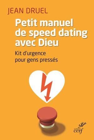 Petit manuel du speed dating avec Dieu