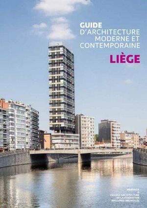 Guide d'architecture moderne et contemporaine à Liège