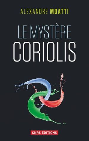 Le mystère coriolis