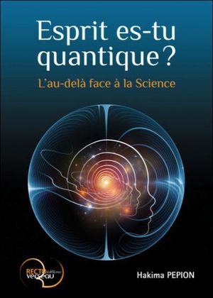 Esprit es-tu quantique ?