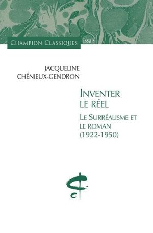 Inventer le réel : le surréalisme et le roman