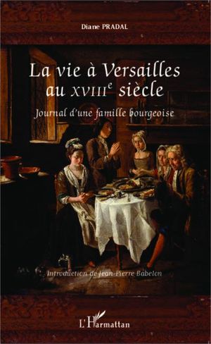 La vie à Versailles au XVIIIème siècle