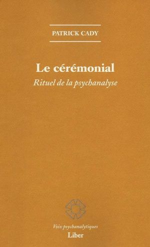 Le cérémonial, rituel de la psychanalyse