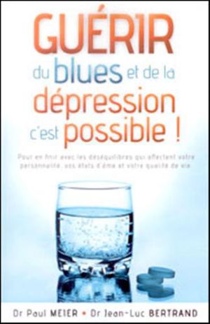 Guérir du blues et de la dépression, c'est possible !