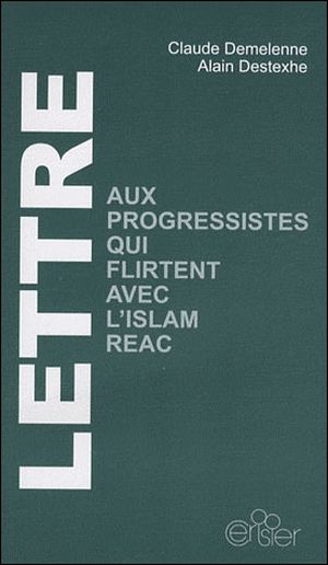 Lettre aux progressistes qui flirtent avec l'islam réactionnaire