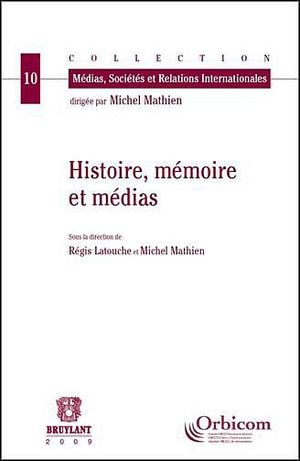 Histoire, mémoire et médias