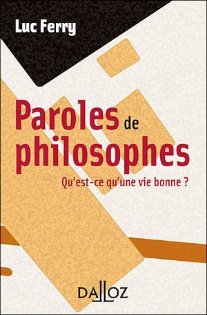 Paroles de philosophes : qu'est-ce qu'une vie bonne ?