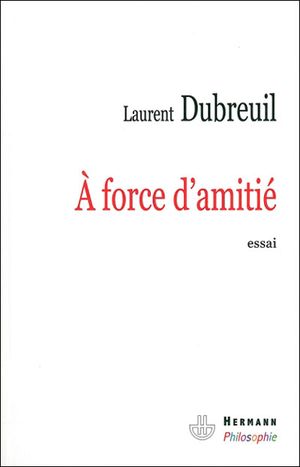 A force d'amitié