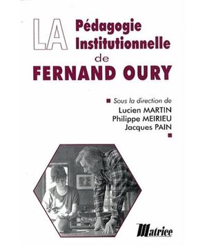 La pédagogie institutionnelle de Fernand Oury