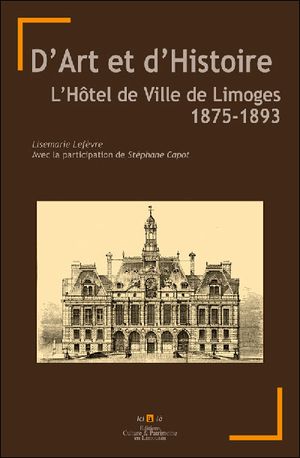 D'art et d'architecture : l'hôtel de ville de Limoges, 1875-1893