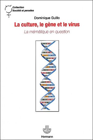 La culture, le gène et le virus : la mémétique en question