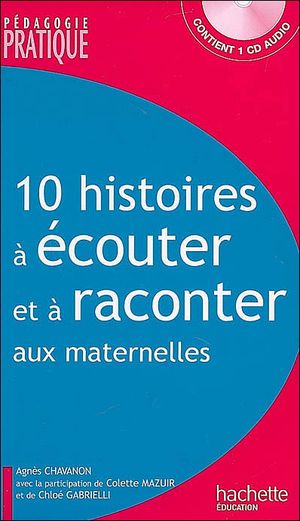 10 histoires à écouter et à raconter aux maternelles