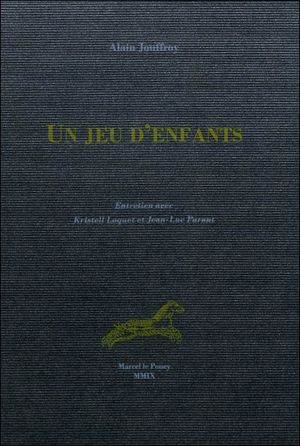 Un jeu d'enfant : entretien avec Kristelle Loquet et Jean-Luc Parant