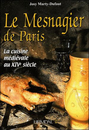 Le Mesnagier de Paris : la cuisine médiévale au XIVe siècle