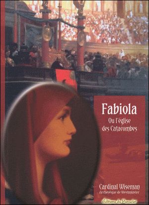 Fabiola ou l'église des catacombes