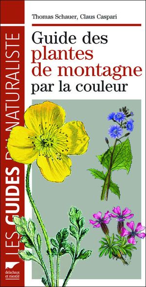 Guide Delachaux des plantes de montagne par la couleur
