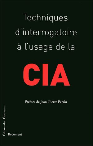 Techniques d'interrogatoire à l'usage de la CIA