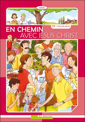 En chemin avec Jésus-Christ