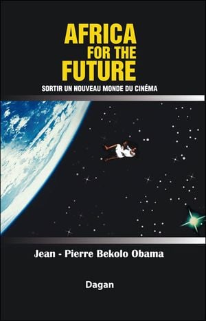 Africa for the future : sortir un nouveau monde du cinéma
