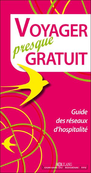 Voyager presque gratuit - Guide des réseaux d'hospitalité