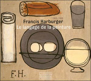 Francis Harburger 1905-1998 : Le langage de la peinture