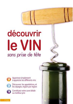 Découvrir le vin sans prise de tête