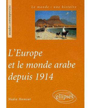 L'Europe et le monde arabe depuis 1914