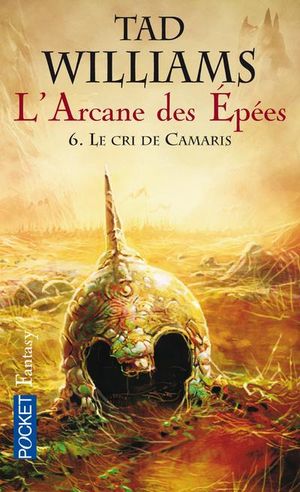 Le Cri de Camaris - Les Arcanes des Épées, tome 6