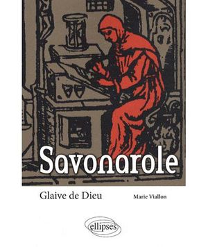 Savonarole, glaive de Dieu