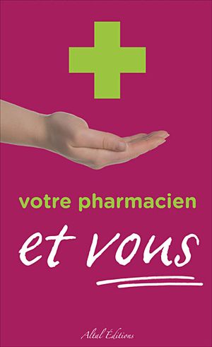 Votre pharmacien et vous