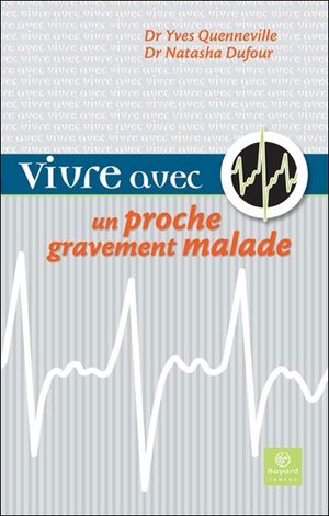 Vivre avec un proche gravement malade