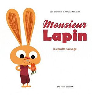 La Carotte sauvage - Monsieur Lapin, tome 1