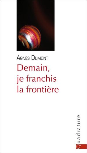 Demain, je franchis la frontière