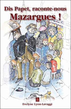 Dis Papet, raconte nous Mazargues !