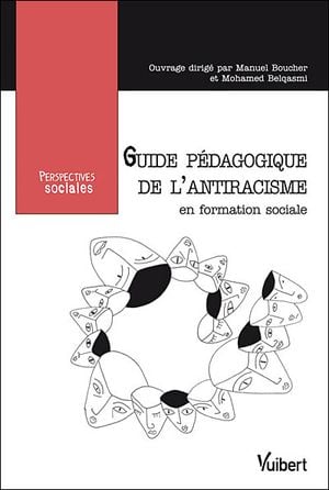 Guide pédagogique de l'antiracisme en formation sociale