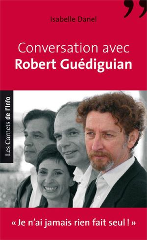 Conversation avec Robert Guédiguian