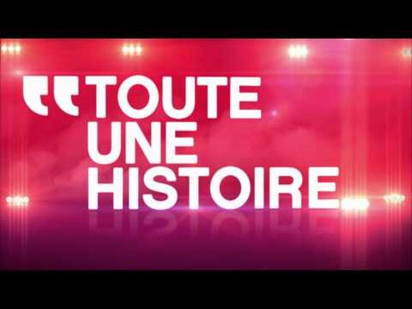 Toute une histoire