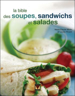 La bible des soupes, sandwichs et salades