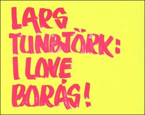 Lars Tunbjörk, I love Boras